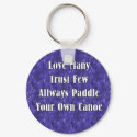 Love Many Trust Few keychains