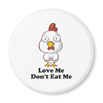 Love Me Don't Eat Me Hen Design Refrigerator Magnet
