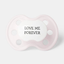 LOVE ME FOREVER - Pink Baby Pacifier