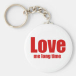 Love me long time key chain