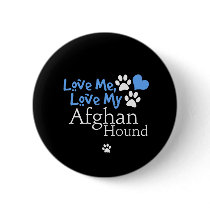 Love Me, Love My Afghan Hound buttons