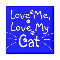 Love Me, Love My Cat Magnet