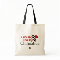 Love Me, Love My Chihuahua bags by doggonedesigns Love Me, Love My Chihuahua bags