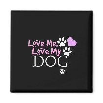 Love Me, Love My Dog (Pink) Fridge Magnets