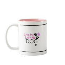 Love Me, Love My Dog (Pink) Mug