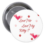 Love Me Love My Kitty Button Pin