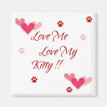 Love Me Love My Kitty Cat Fridge Magnet