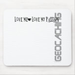 Love Me - Love My Passion - Geocaching Mouse Mat