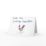 Love Me, Love My Roosters Love Me, Love My Roosters
