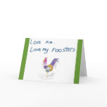 Love Me, Love My Roosters Love Me, Love My Roosters