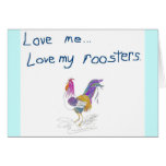 Love Me, Love My Roosters Love Me, Love My Roosters