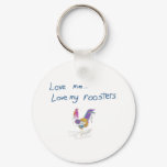 Love Me, Love My Roosters Love Me, Love My Roosters