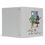 Love ME...or the Plant dies! Binder
