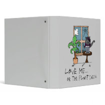 Love ME...or the Plant dies! Binder