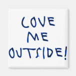 Love Me Outside! Magnets
