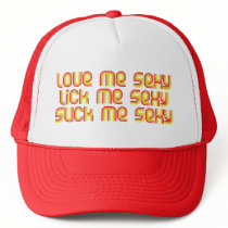 Love Me Sexy Trucker Hat by ruderetro Love Me Sexy Trucker Hat