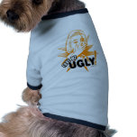 Love Me Ugly! Doggie T Pet T Shirt