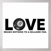 Love Means Nothing to a Billiard Fan Posters