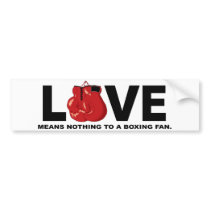 Love Means Nothing to a Boxing Fan Bumper Stickers