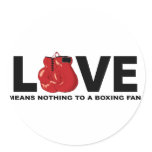 Love Means Nothing to a Boxing Fan Round Stickers