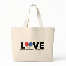 Love Means Nothing to a Ping Pong Fan Bags