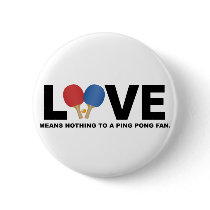 Love Means Nothing to a Ping Pong Fan