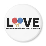 Love Means Nothing to a Ping Pong Fan Refrigerator Magnet