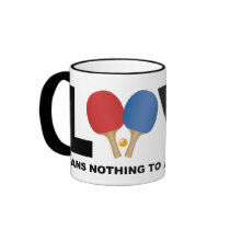 Love Means Nothing to a Ping Pong Fan Coffee Mug