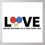 Love Means Nothing to a Ping Pong Fan Print
