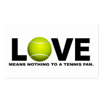 Love Means Nothing to a Tennis Fan Business Cards