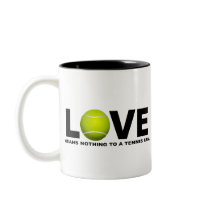 Love Means Nothing to a Tennis Fan Coffee Mug