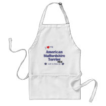 Love My Amer. Staffordshire Terrier Mix (Male Dog) Apron