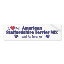 Love My Amer. Staffordshire Terrier Mix (Male Dog) Bumper Stickers