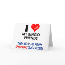 Love my Bingo Friends! Greeting Cards