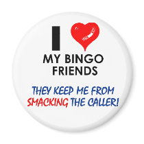 Love my Bingo Friends! Magnets