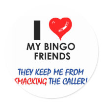 Love my Bingo Friends! Round Stickers
