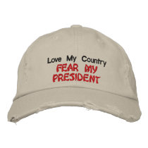Love My Country Fear My President embroidered hats