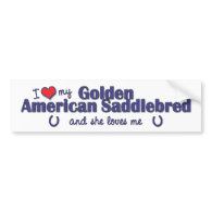 Love My Golden American Saddlebred (Female Horse) Bumper Sticker