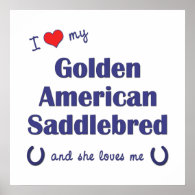 Love My Golden American Saddlebred (Female Horse) Posters