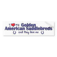 Love My Golden American Saddlebreds (Multi Horses) Bumper Stickers