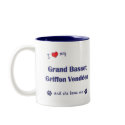 Love My Grand Basset Griffon Vendeen (Female Dog) mugs