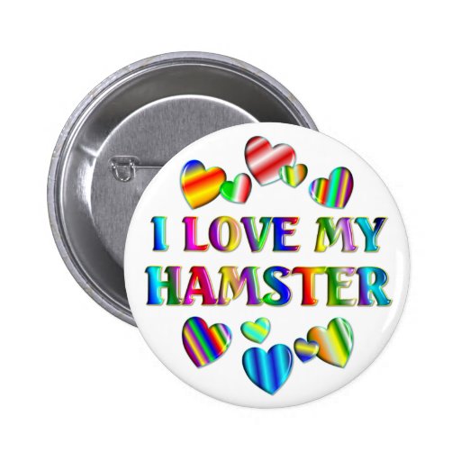 Love My Hamster Buttons