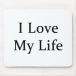 Love My Life mousepads