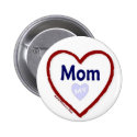 Love My Mom Buttons