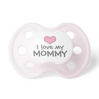 Love My Mommy | Custom Baby Pacifier in Pink