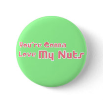 Love My Nuts buttons