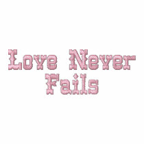 Love Never Fails embroidered shirts
