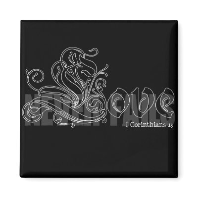 LOVE NEVER FAILS I COR. 13 MAGNET by bd5178. Need a custom design? Have another color in mind? Contact Beth at 5178designs@gmail.com and send your request. LOVE NEVER FAILS I COR. 13 MAGNET by bd5178. Need a custom design? Have another color in mind? Contact Beth at 5178designs@gmail.com and send your request.