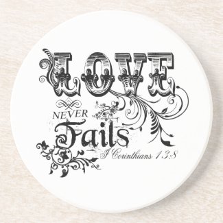 Love Never Fails I Corinthians 13:8 coaster