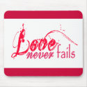 Love Never Fails Valentines, wedding. mousepads